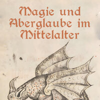 Magie und Aberglaube im Mittelalter