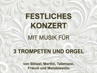 Festliches Konzert mit 3 Trompeten und Orgel