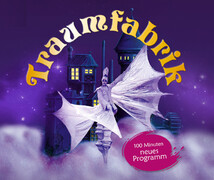 Traumfabrik - Showtheater der Phantasie